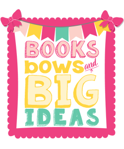 Grab button for Books, Bows and Big Ideas